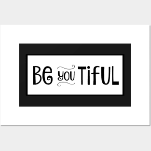 Be You Tiful Posters and Art